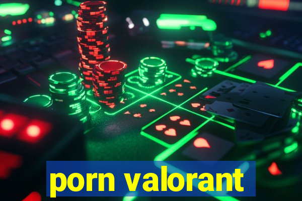 porn valorant